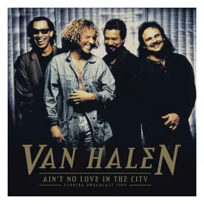 2LP Van Halen: Ain't No Love In The City Florida Broadcast 1995