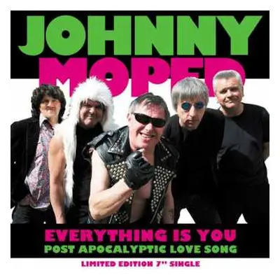 SP Johnny Moped: Everything Is You / Post Apocalyptic Love Song LTD | CLR