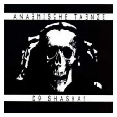 CD Do Shaska!: Anaemische Taenze