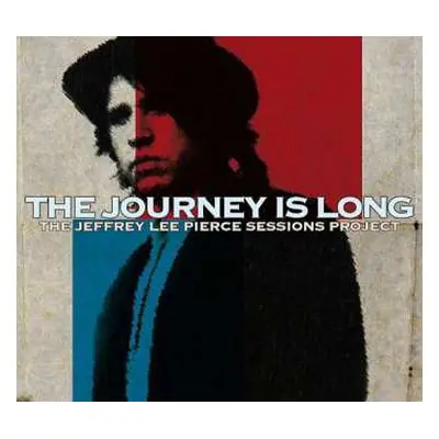 CD Various: The Journey Is Long (The Jeffrey Lee Pierce Sessions Project)