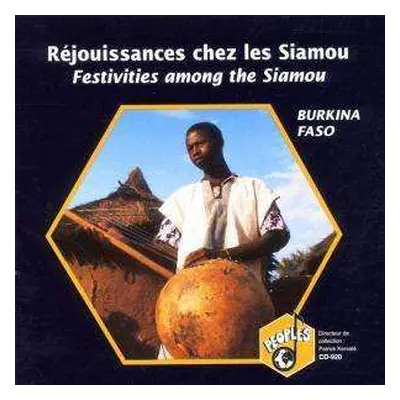 CD Siamou: Burkina Faso - Réjouissances Chez Les Siamou = Festivities Among The Siamou