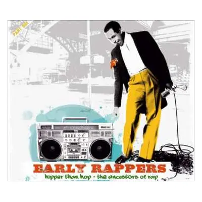 CD Various: Early Rappers: Hipper Than Hop - The Ancestors Of Rap DIGI