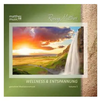 CD Ronny Matthes: Wellness & Entspannung Vol.5 - Gemafreie Meditations- & Entspannungsmusik