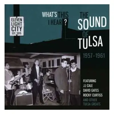 CD Various: What's This I Hear? - The Sound Of Tulsa 1957-1961