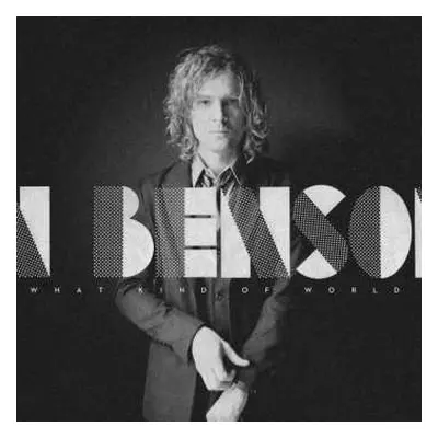 LP Brendan Benson: What Kind Of World