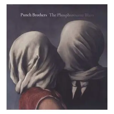 2LP Punch Brothers: The Phosphorescent Blues