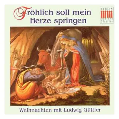 CD Ludwig Güttler: Fröhlich Soll Mein Herze Springen - Weihnachten Mit Ludwig Güttler