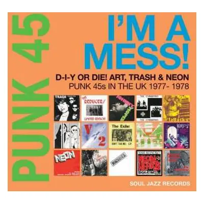 CD Various: Punk 45: I'm A Mess! D-I-Y Or Die! Art, Trash & Neon – Punk 45s In The UK 1977-1978