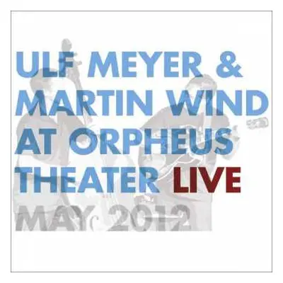 CD Martin Wind: At Orpheus Theater Live, May 2012