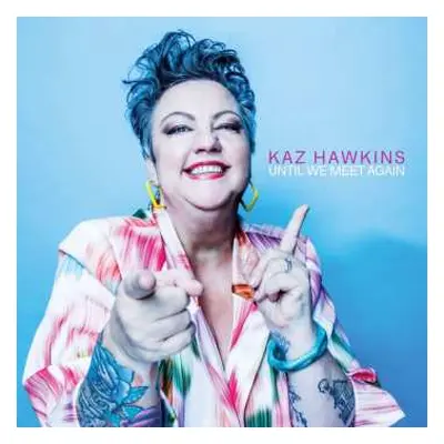 CD Kaz Hawkins: Until We Meet Again