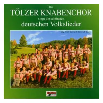 CD Tölzer Knabenchor: Singt Die Schönsten Deutschen Volkslieder