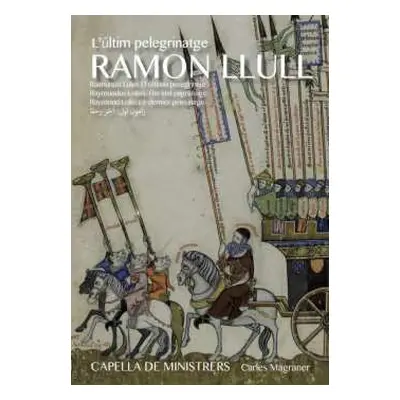 3CD Capella De Ministrers: L'últim Pelegrinatge - Ramon Llull