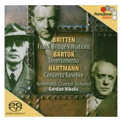 SACD Béla Bartók: Frank Bridge Variations / Divertimento / Concerto Funèbre