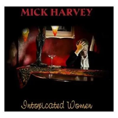 2LP Mick Harvey: Intoxicated Women