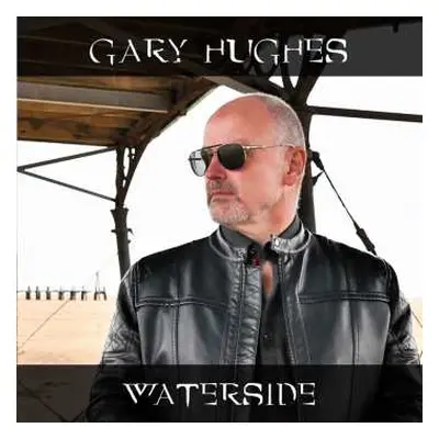 CD Gary Hughes: Waterside