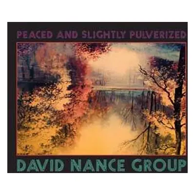 LP David Nance Group: Peaced And Slightly Pulverized