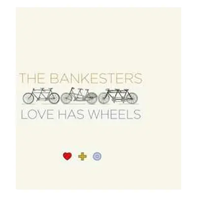 CD The Bankesters: Love Has Wheels