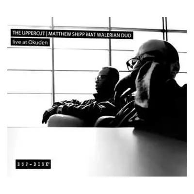 CD Matthew Shipp: The Uppercut: Live At Okuden