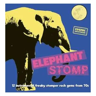 LP Various: Elephant Stomp (12 Instrumental Freaky Stomper Rock Gems From 70s)