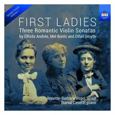 CD Elfrida Andree: First Ladies (Three Romantic Violin Sonatas)