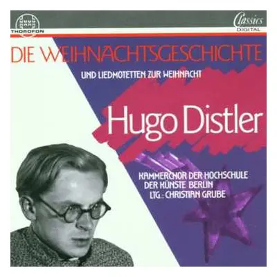 CD Hugo Distler: Die Weihnachtsgeschichte Und Liedmotetten Zur Weihnacht