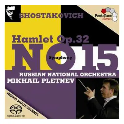 SACD Dmitri Shostakovich: Hamlet; Symphony No. 15