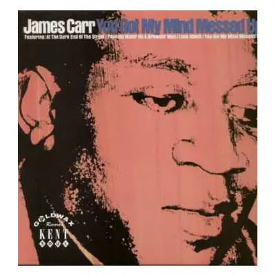 LP James Carr: You Got My Mind Messed Up