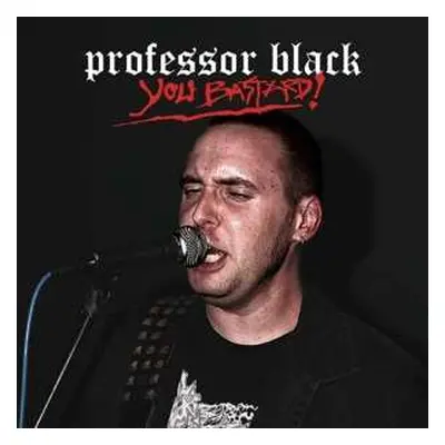 LP Professor Black: You Bastard!