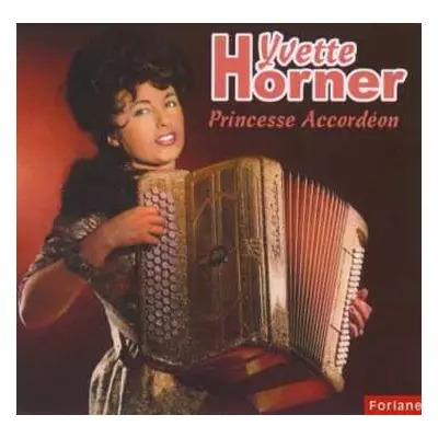 CD Yvette Horner: Princesse Accordéon