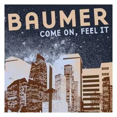 CD Baumer: Come On, Feel It