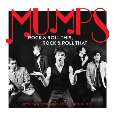 CD Mumps: Rock & Roll This, Rock & Roll That: Best Case Scenario, You’ve Got Mumps