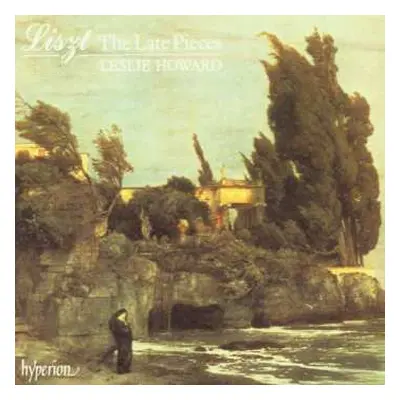 CD Franz Liszt: The Late Pieces