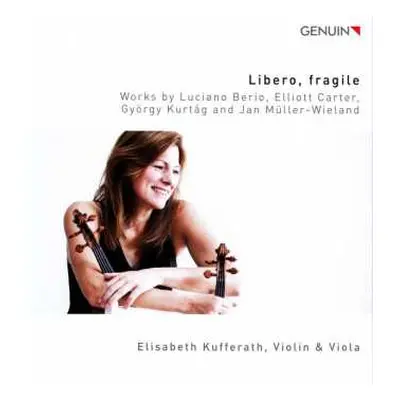 CD Luciano Berio: Elisabeth Kufferath - Libero, Fragile