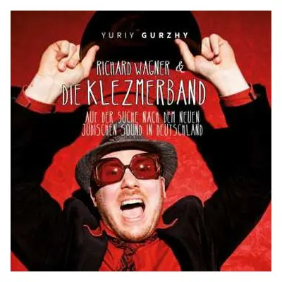 CD Yuriy Gurzhy: Richard Wagner & Die Klezmerband