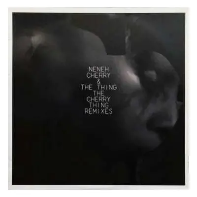 LP Neneh Cherry: The Cherry Thing Remixes