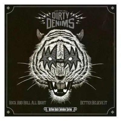 SP The Dirty Denims: 7-rock And Roll All Night/better Believe It