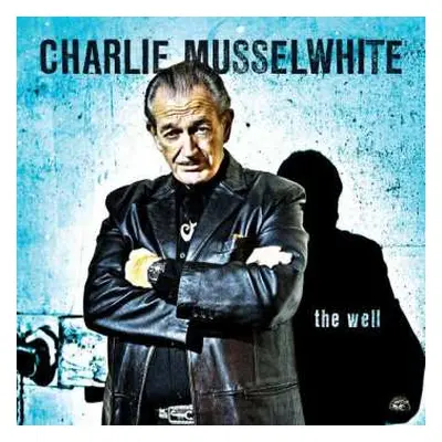 CD Charlie Musselwhite: The Well