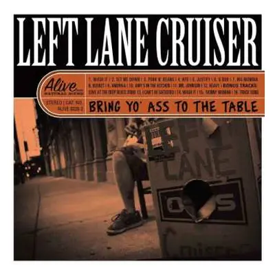 CD Left Lane Cruiser: Bring Yo' Ass To The Table