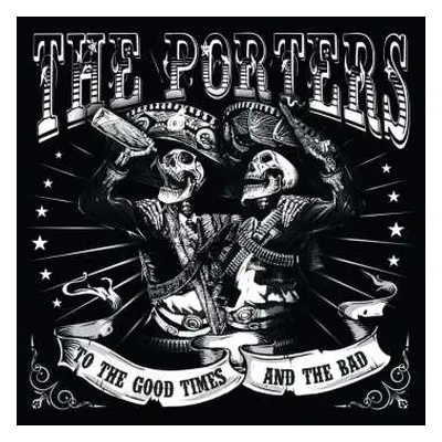 CD The Porters: To The Good Times And The Bad