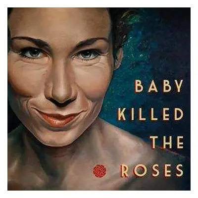 CD Baby Killed The Roses: Baby Killed The Roses