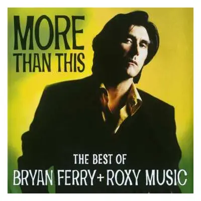 CD Roxy Music: More Than This (The Best Of Bryan Ferry + Roxy Music)