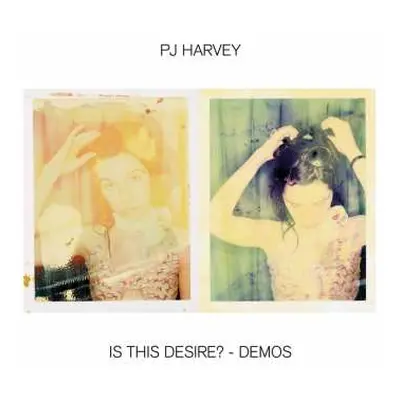 CD PJ Harvey: Is This Desire? - Demos