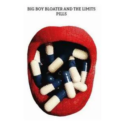 LP Big Boy Bloater & The Limits: Pills LTD