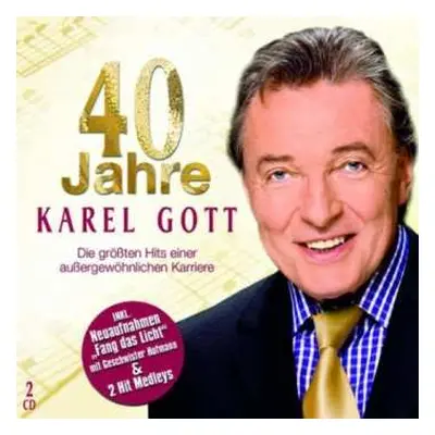 2CD Karel Gott: 40 Jahre Karel Gott - Die Größten Hits Einer Außergewöhnlichen Karriere