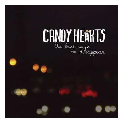 LP Candy Hearts: The Best Ways To Disappear CLR