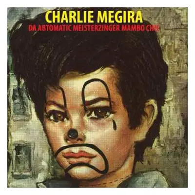 LP Charlie Megira: Da Abtomatic Meisterzinger Mambo Chic