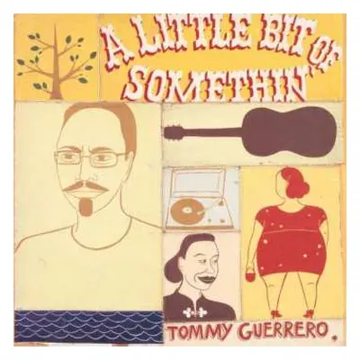 2LP Tommy Guerrero: A Little Bit Of Somethin' DLX | LTD