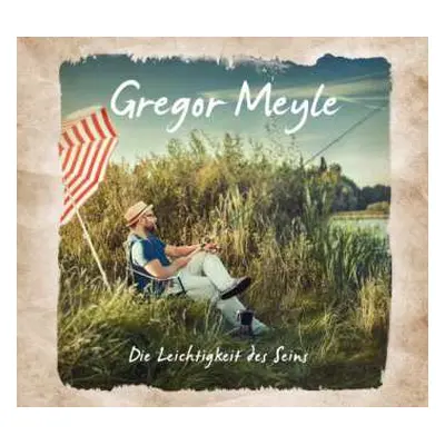 CD Gregor Meyle: Die Leichtigkeit Des Seins