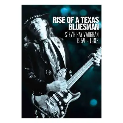 DVD Stevie Ray Vaughan & Double Trouble: Rise Of A Texas Bluesman: 1954 - 1983