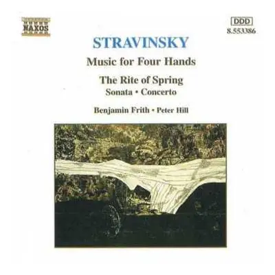 CD Igor Stravinsky: Music For Four Hands (The Rite Of Spring • Sonata • Concerto)